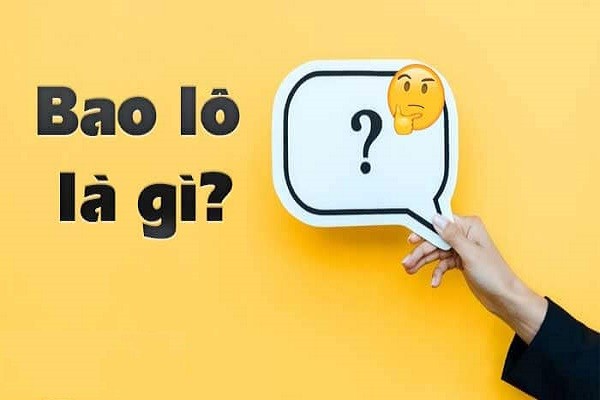 Bao lô được hiểu là gì?