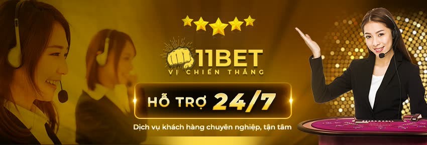 Dịch vụ chăm sóc khách hàng của 11bet chu đáo