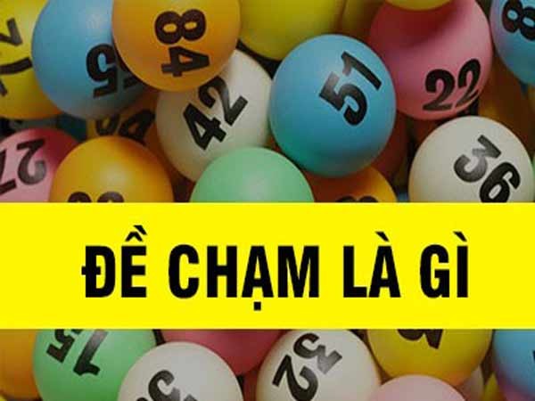 Tìm hiểu về đề chạm là như thế nào?