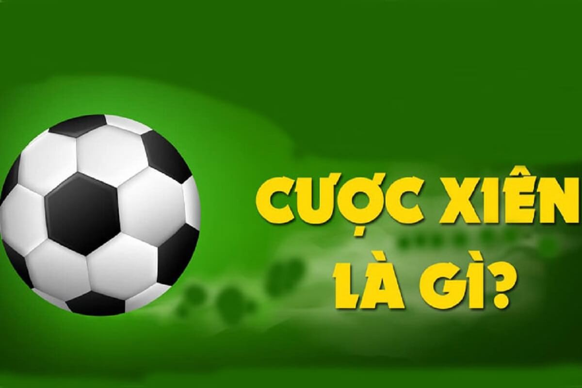 Tìm hiểu chi tiết về cược xiên là gì?