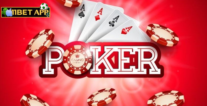 Giải đáp thắc mắc poker 11bet là gì?