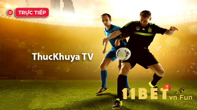 Những ưu điểm có tại Thuckhuya TV